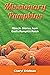Missionary Pumpkins: Miracles Stories from God's Pumpkin Patch