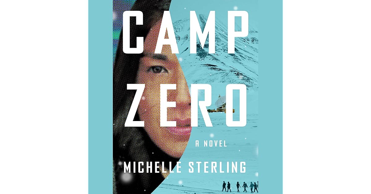 Camp Zero A Novel by Michelle Min Sterling