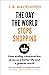 The Day the World Stops Shopping: How to have a better life and greener world