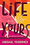 Life Is Yours : An inspirational, uplifting novel about heartbreak (Life Is Yours Trilogy #1)