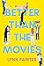 Better Than the Movies (Bet...