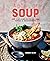A Bowl of Soup: Over 70 delicious recipes including toppings & accompaniments
