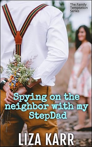 Spying on the neighbor with my stepdad: A Forbidden Man of the House
