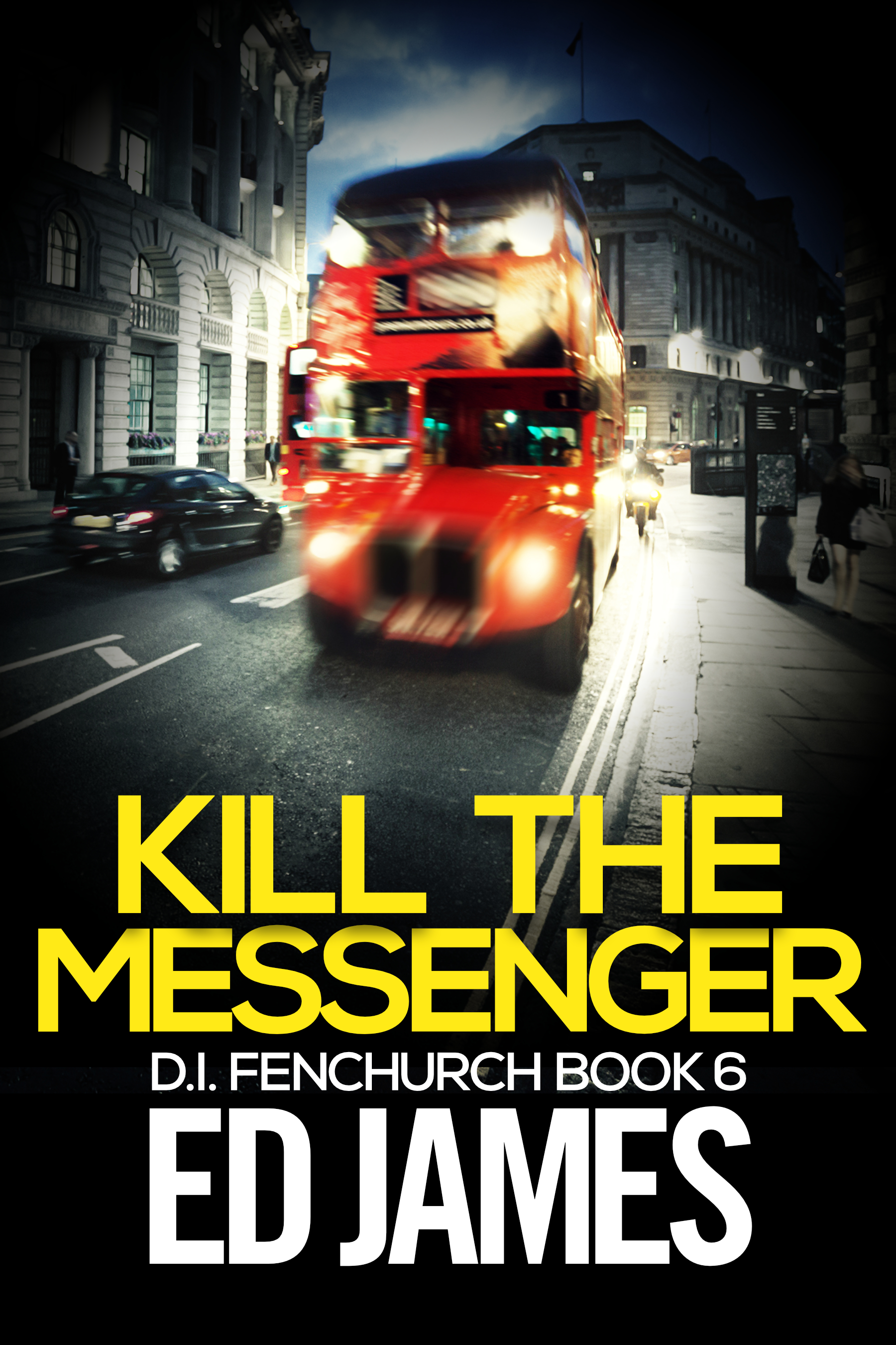 Kill the Messenger (DI Fenchurch, #6)
