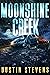 Moonshine Creek by Dustin Stevens
