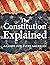 The Constitution Explained: A Guide for Every American