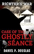 Richter's War: Case of the Ghostly Séance