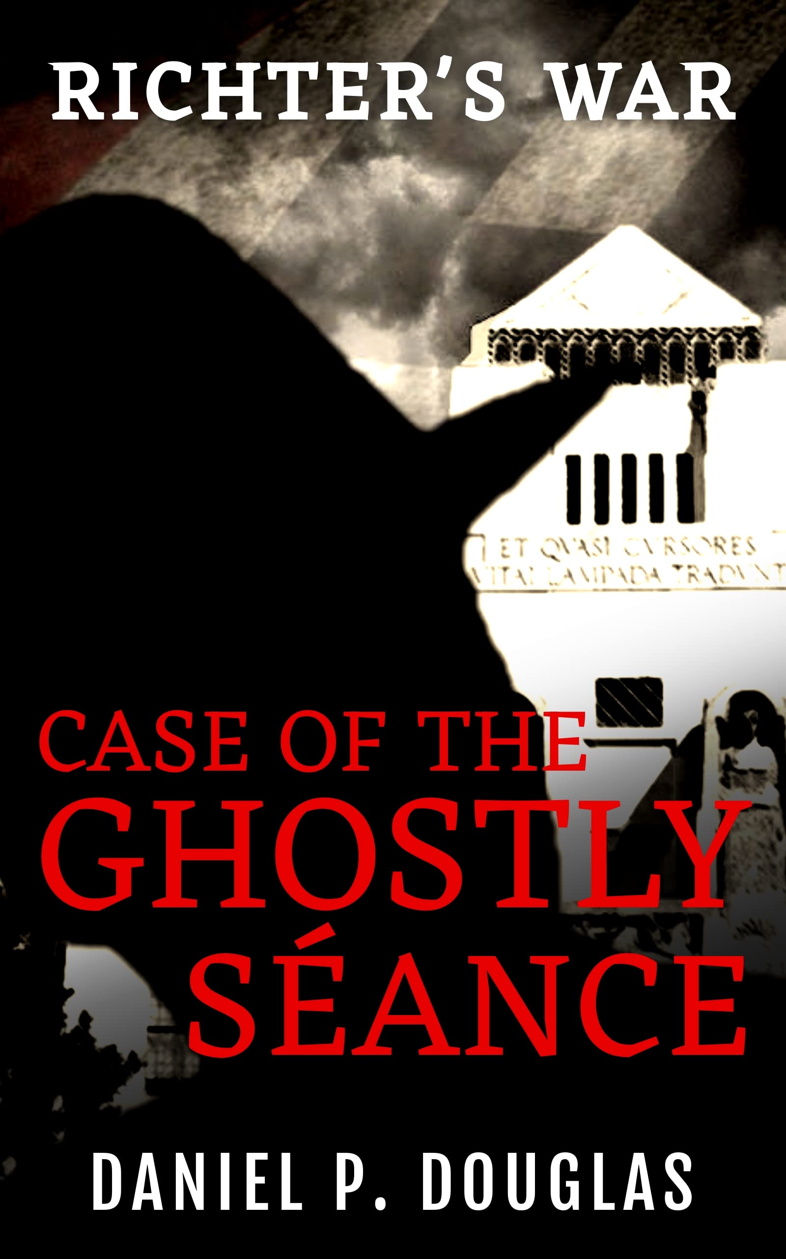Richter's War: Case of the Ghostly Séance (Kindle Edition)