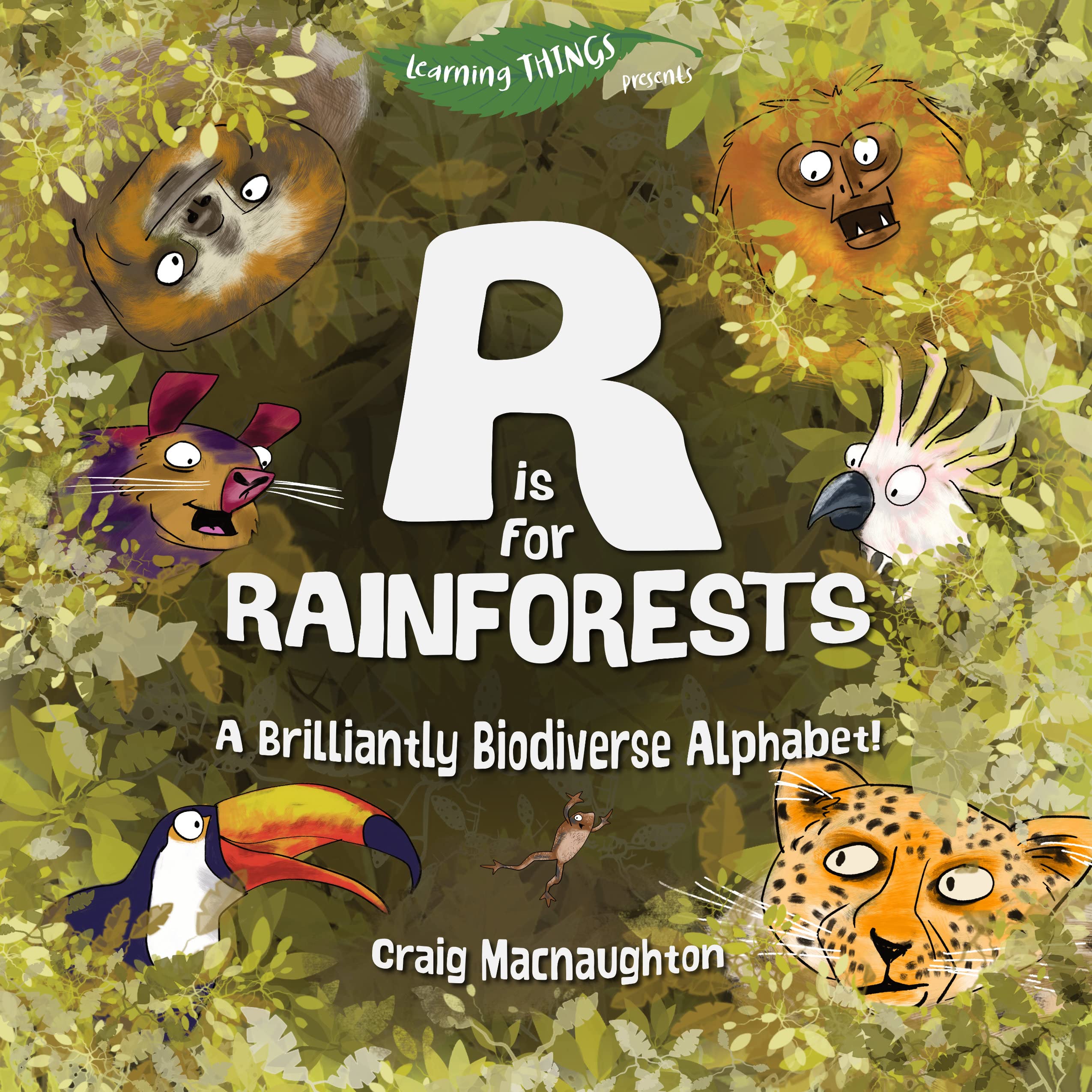 R is for Rainforests: A Brilliantly Biodiverse Alphabet! (Learning THINGS)