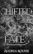 Shifted Fates