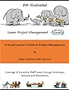 PM Illustrated: A Visual Learner's Guide to Project Management: Paperback version 1.0 (black and white) (Visual Learning)