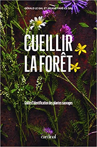 Cueillir la foret: Guide d'identification des plantes sauvages (Paperback)