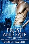 Frost and Fate by Violet  Taylor