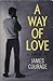 A Way of Love by James Courage