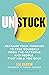 Unstuck: Reframe your thinking to free yourself from the patterns and people that hold you back