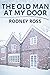 The Old Man At My Door by Rodney Ross