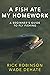 A Fish Ate My Homework: A Beginner's Guide to Fly Fishing