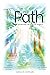 The Path: A Collection of Inspirational and Spiritual Journeys