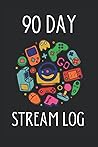 90 Day Stream Log