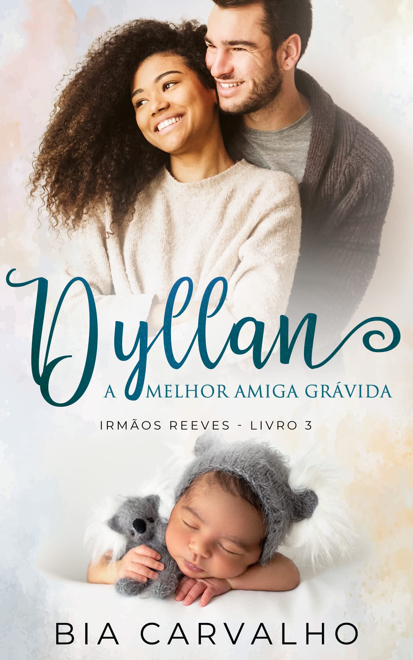 Dyllan: A Melhor Amiga Grávida (Irmãos Reeves Livro 3) (Portuguese Edition)