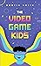 The Video Game Kids: A fast...