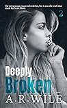 Deeply Broken: The Broken Series (Damaged, #2)