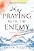 Praying with the Enemy