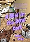 A Shot in the 80% Dark by Amber Royer