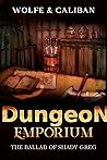 Dungeon Emporium (The Ballad of Shady Greg #3) Dungeon Emporium (The Ballad of Shady Greg #3)