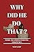 WHY DID HE DO THAT? by N.RAY