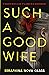 Such a Good Wife by Seraphina Nova Glass Such a Good Wife by Seraphina Nova Glass