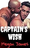 CAPTAIN'S WISH: STRAIGHT TO GAY FIRST TIME M/M SHORT STORY
