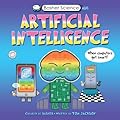 Basher Science Mini: Artificial Intelligence: When Computers Get Smart!