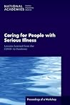 Caring for People with Serious Illness: Lessons Learned from the COVID-19 Pandemic: Proceedings of a Workshop