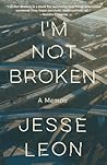 I'm Not Broken by Jesse Leon
