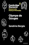Olympe de Gouges (Elements on Women in the History of Philosophy)