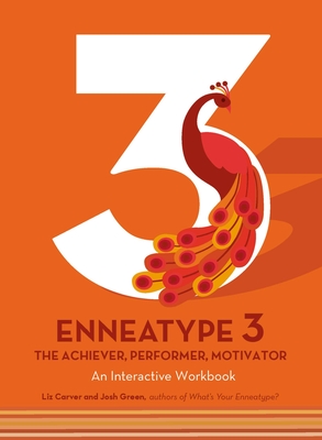 Enneatype 3 The Achiever, Performer, Motivator: An Interactive Workbook (Enneatype in Your Life)