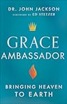 Grace Ambassador: Bringing Heaven to Earth