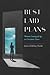 Best Laid Plans by Jessica Halliday Hardie