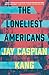 The Loneliest Americans