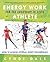 Energy Work for the Everyday to Elite Athlete by Cyndi Dale Energy Work for the Everyday to Elite Athlete by Cyndi Dale