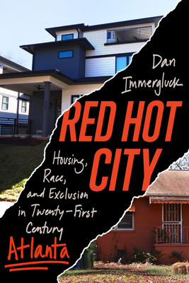 Red Hot City: Housing, Race, and Exclusion in Twenty-First-Century Atlanta (Paperback)