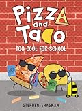 Too Cool for School (Pizza and Taco #4)