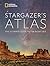 National Geographic Stargazer's Atlas by National Geographic Society