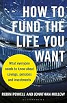 How to Fund the Life You Want by Robin Powell