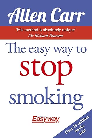 The Easy Way to Stop Smoking (Allen Carr's Easyway Book 10)
