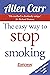 The Easy Way to Stop Smoking (Allen Carr's Easyway Book 10)