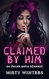Book cover for Claimed by Him (The Moretti Family #3)