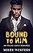 Bound to Him (The Moretti Family #2)