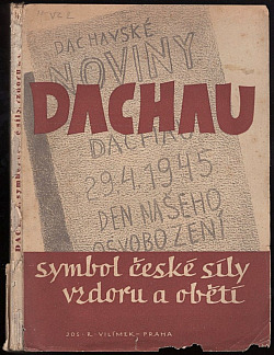 Dachau: Symbol české síly, vzdoru a obětí